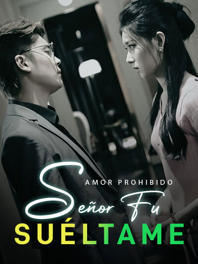 Cinta terlarang: Señor Fu, suéltame