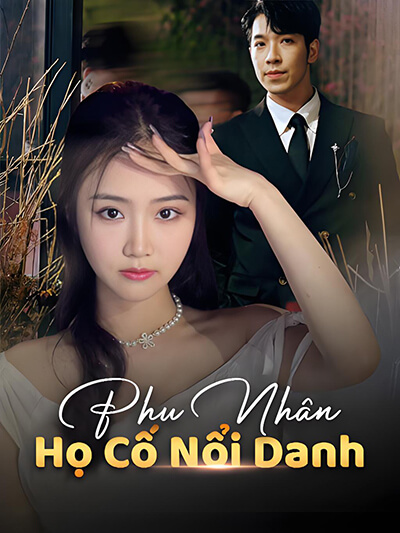 Phu Nhan Hộ Cố Nổi Danh
