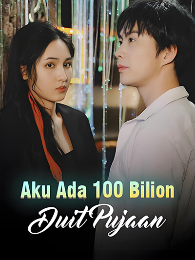 Aku Ada 100 Miliar Karena Pujaan
